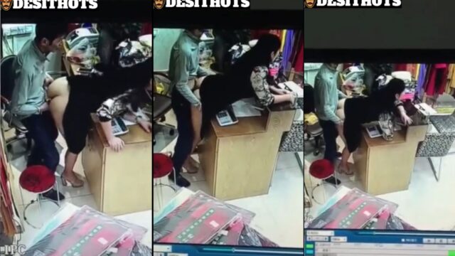 Sexy seles girl ko khade khade choda dukaan k andar Boss ne CCtv video